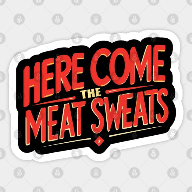 Meat Sweats Sticker by faithfamilyhomedesigns